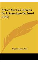 Notice Sur Les Indiens De L'Amerique Du Nord (1840)