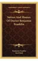 Satires And Hoaxes Of Doctor Benjamin Franklin