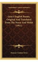 Gray's English Poems, Original and Translated from the Norse and Welsh (1911)