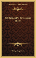 Anleitung Zu Der Bergbaukunst (1773)