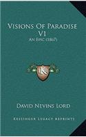 Visions Of Paradise V1: An Epic (1867)
