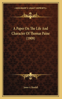 A Paper On The Life And Character Of Thomas Paine (1909)