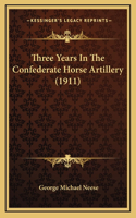 Three Years In The Confederate Horse Artillery (1911)