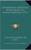 Adumbratio Liberorum Muratorum, Seu Francs-Massons (1751)