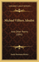 Michael Villiers, Idealist