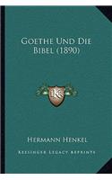 Goethe Und Die Bibel (1890)