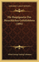 Hauptgesetze Des Menschlichen Gefuhlslebens (1892)
