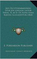 Aefi Og Utfararminning Eptir Jon Jonsson Lektor Theol., R. Af D. Og Konu Hans Karitas Illugadottur (1864)