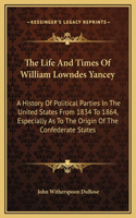 The Life And Times Of William Lowndes Yancey