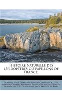 Histoire Naturelle Des Lépidoptères Ou Papillons de France;
