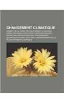 Changement Climatique: Sommet de La Terre, Rechauffement Climatique, Ozone, Protocole de KY To, Constante Solaire, Extinction Cretace-Tertiaire(French)