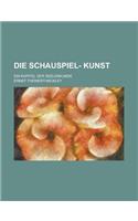 Die Schauspiel- Kunst; Ein Kapitel Der Seelenkunde