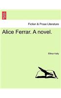 Alice Ferrar. a Novel.