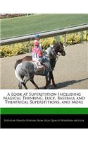 A Look at Superstition Including Magical Thinking, Luck, Baseball and Theatrical Superstitions, and More