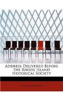 Address Delivered Before the Rhode Island Historical Society