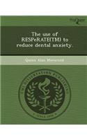 The Use of Resperate(tm) to Reduce Dental Anxiety