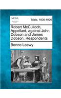 Robert McCulloch, Appellant, Against John Dobson and James Dobson, Respondents