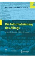 Die Informatisierung Des Alltags: Leben in Smarten Umgebungen