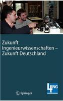 Zukunft Ingenieurwissenschaften - Zukunft Deutschland: Beitrage Einer 4ing-Fachkonferenz Und Der Ersten Gemeinsamen Plenarversammlung Der 4ing-Fakultatentage Am 14. Und 15.07.2008 an Der Rwth Aachen