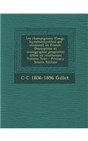 Les Champignons (Fungi, Hymenomycetes) Qui Croissent En France. Description Et Iconographie Proprietes Utiles Ou Veneneuses Volume Text