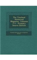 The Vineland Historical Magazine, Volumes 1-3 - Primary Source Edition