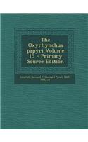 The Oxyrhynchus Papyri Volume 15 - Primary Source Edition