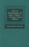 Oeuvres Philosophiques de Locke, Volume 7 - Primary Source Edition