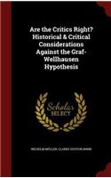 Are the Critics Right? Historical & Critical Considerations Against the Graf-Wellhausen Hypothesis