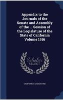 Appendix to the Journals of the Senate and Assembly of the ... Session of the Legislature of the State of California; Volume 1916
