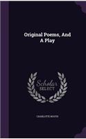 Original Poems, and a Play