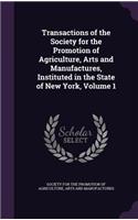Transactions of the Society for the Promotion of Agriculture, Arts and Manufactures, Instituted in the State of New York, Volume 1