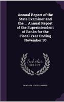 Annual Report of the State Examiner and the ... Annual Report of the Superintendent of Banks for the Fiscal Year Ending November 30