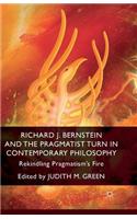 Richard J. Bernstein and the Pragmatist Turn in Contemporary Philosophy