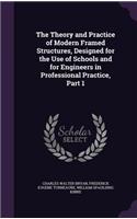 The Theory and Practice of Modern Framed Structures, Designed for the Use of Schools and for Engineers in Professional Practice, Part 1