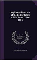 Regimental Records of the Bedfordshire Militia From 1759 to 1884