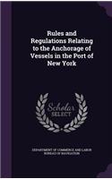 Rules and Regulations Relating to the Anchorage of Vessels in the Port of New York