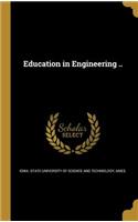 Education in Engineering ..