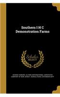 Southern I H C Demonstration Farms