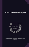 What to see in Philadelphia