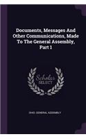 Documents, Messages And Other Communications, Made To The General Assembly, Part 1