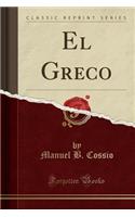 El Greco (Classic Reprint)