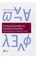 Compositionality in Formal Semantics: Selected Papers by Barbara H. Partee (Explorations in Semantics)