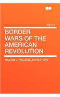 Border Wars of the American Revolution Volume 1