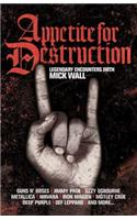 Appetite for Destruction: Legendary Encounters with Mick Wall