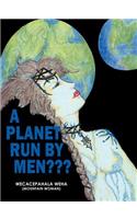 Planet Run by Men