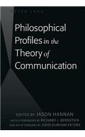 Philosophical Profiles in the Theory of Communication