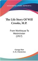 Life Story Of Will Crooks, M.P.