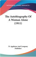 The Autobiography Of A Woman Alone (1911)