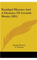 Randigal Rhymes And A Glossary Of Cornish Words (1895)