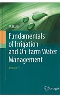 Fundamentals of Irrigation and On-Farm Water Management: Volume 1